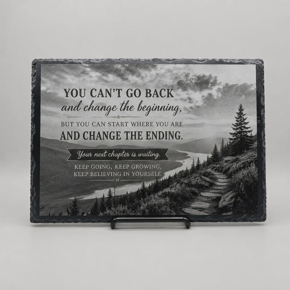 Laser Engraved Slate - Inspirational "You can't go back" (8 x 12)