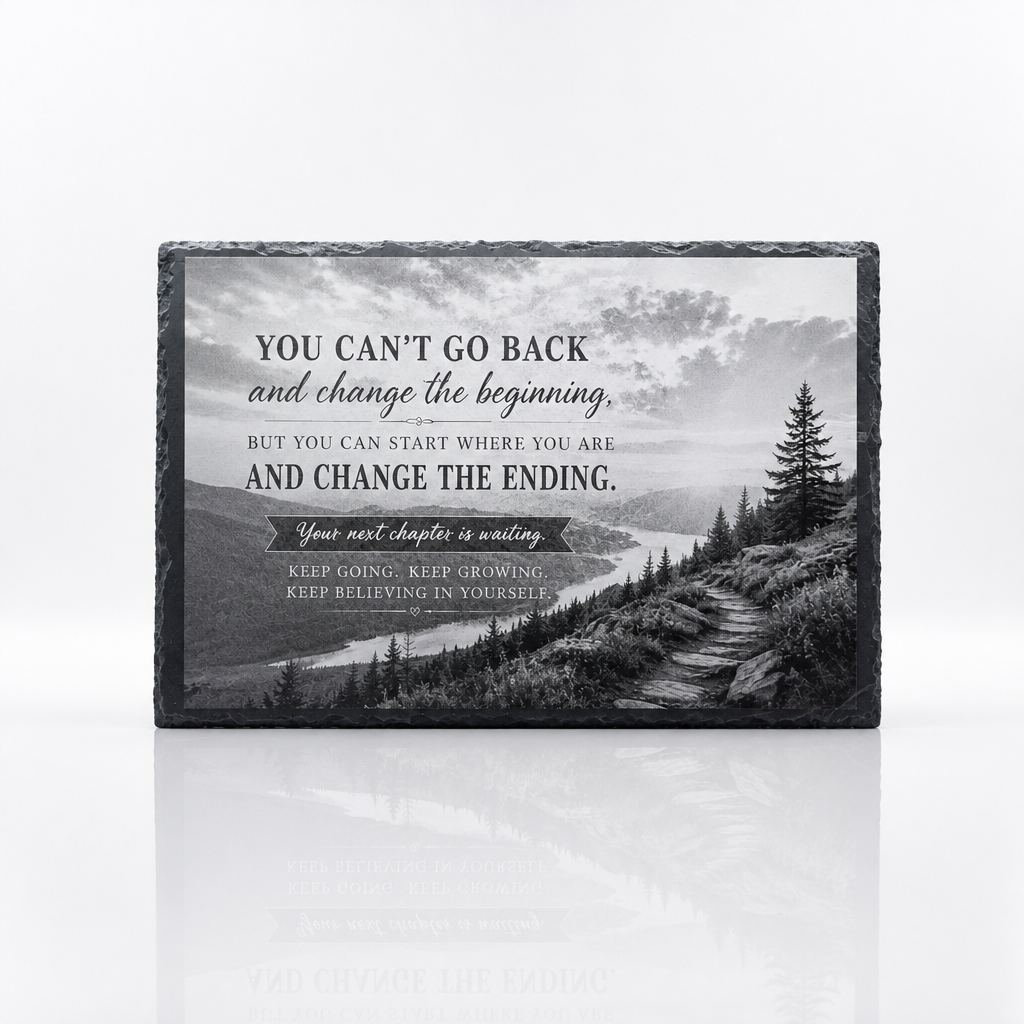 Laser Engraved Slate - Inspirational "You can't go back" (8 x 12)